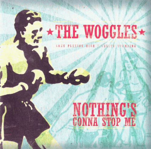 The Woggles : Nothing's Gonna Stop Me
